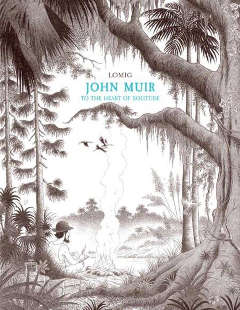 John Muir To The Heart Of Solitude Hardcover