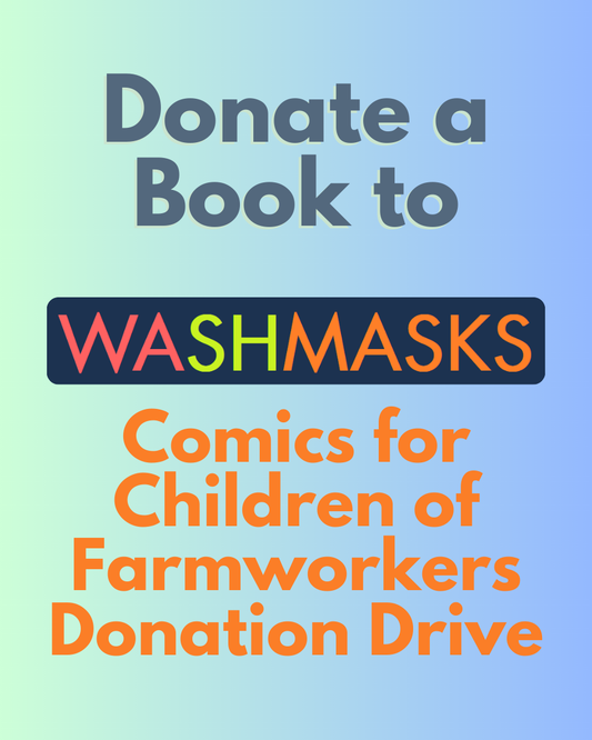 Donate a Book to WASHMASKS Kids of Farmworkers Holiday Comic Drive